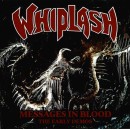 WHIPLASH - Messages In Blood - The Early Years (2022) CD